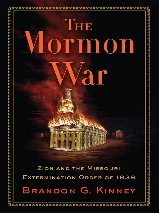 Title details for The Mormon War by Brandon G. Kinney - Available